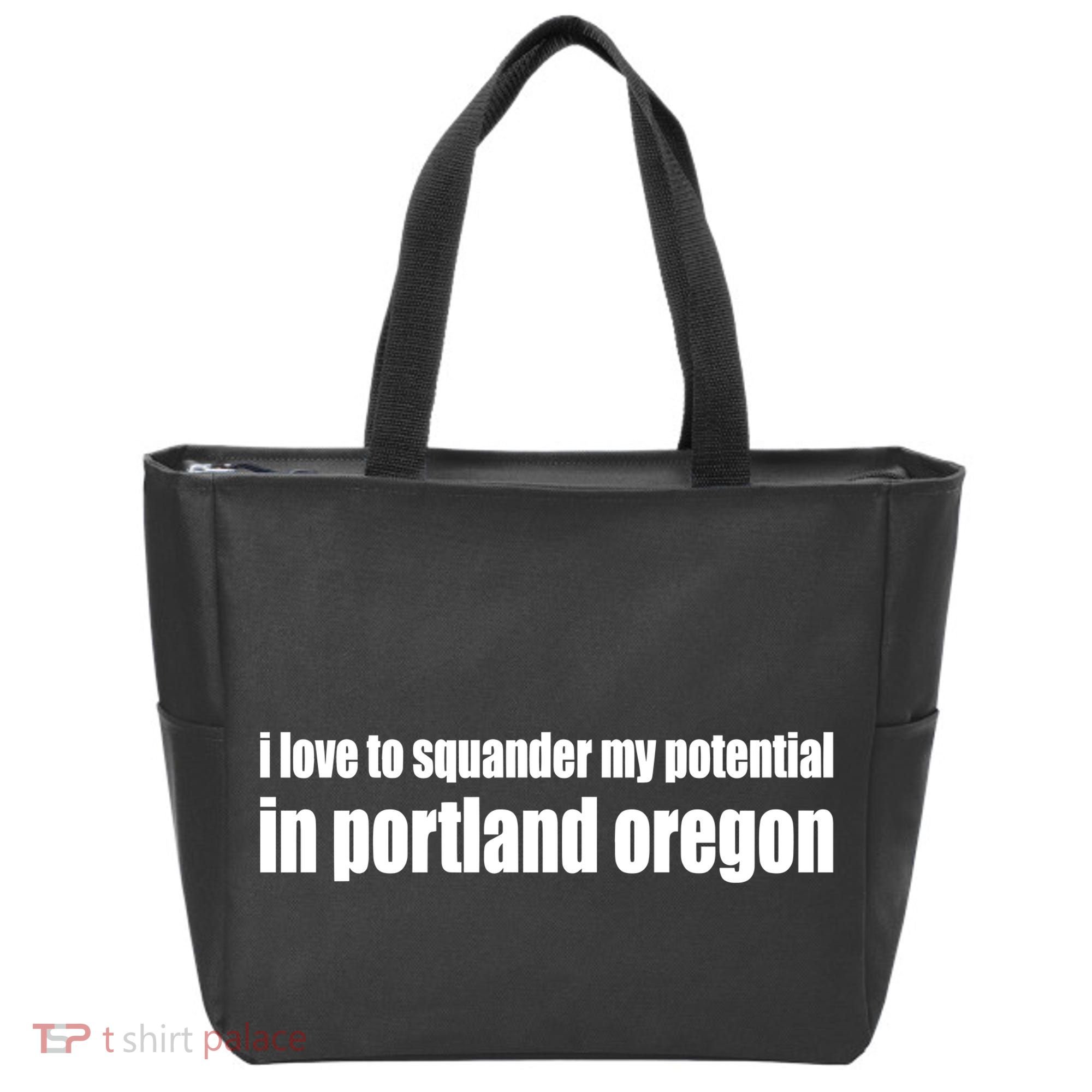 I Love To Squander My Potential In Portland Oregon Tote Bag