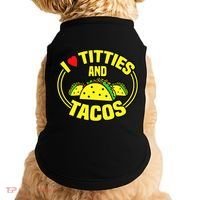 I Love Titties And Tacos Doggie Tank thumb 0
