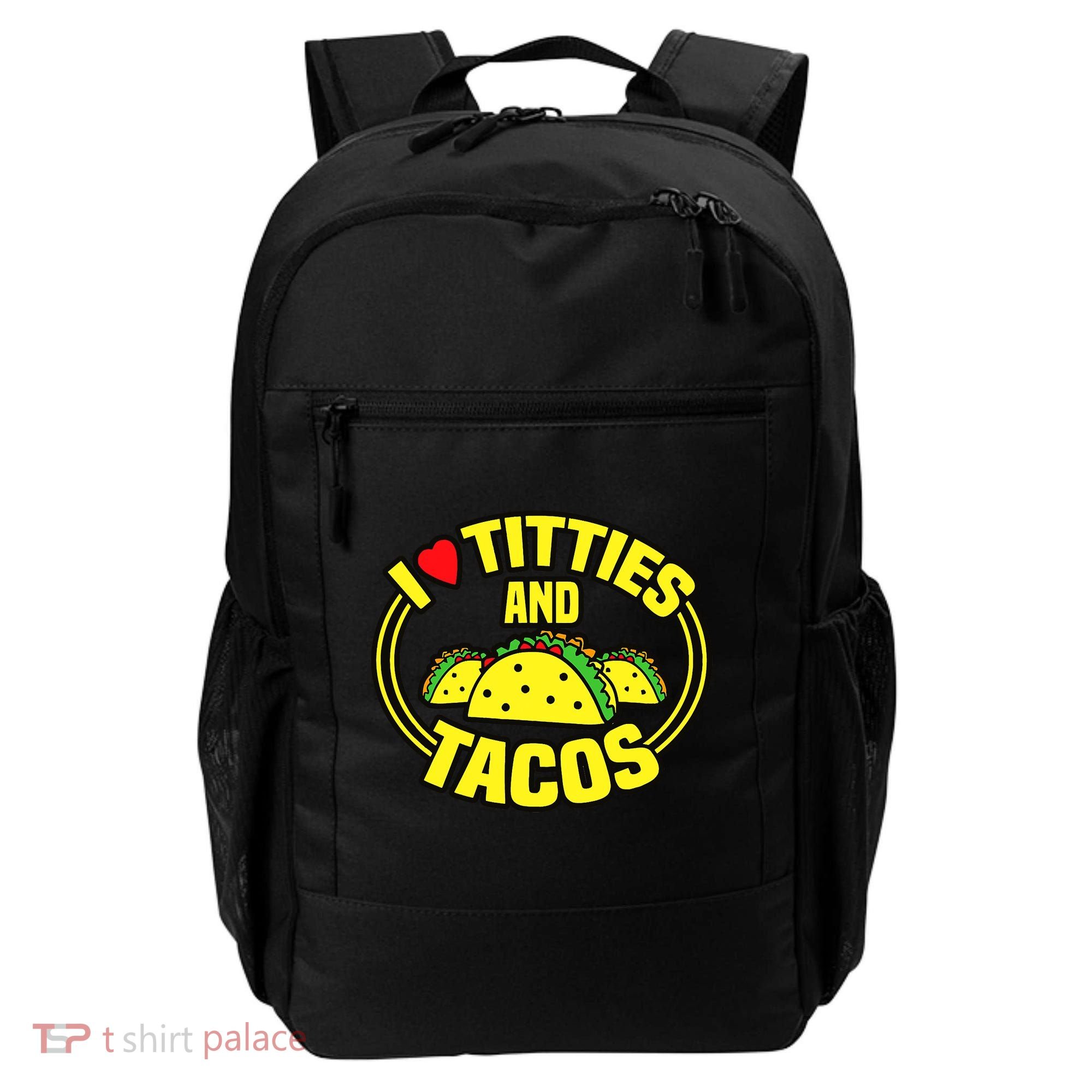 I Love Titties And Tacos Backpack