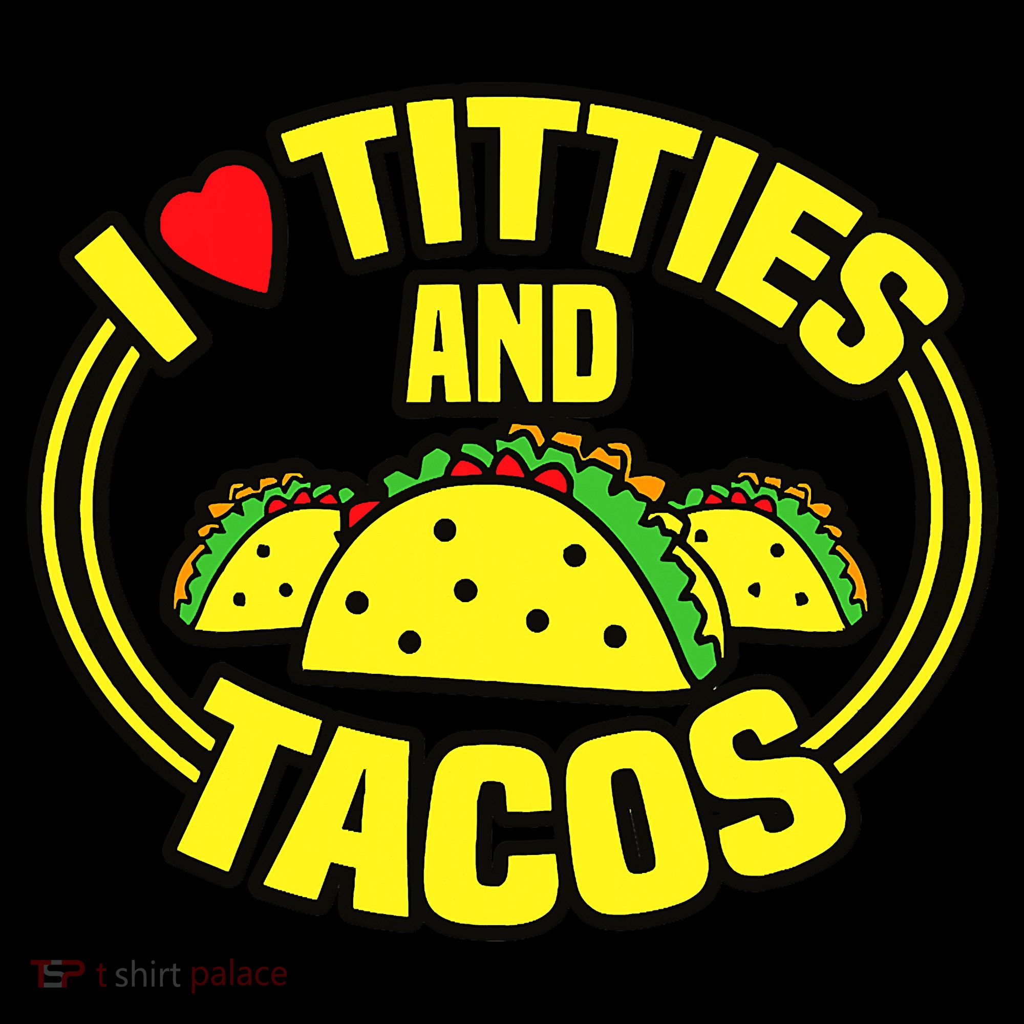 I Love Titties And Tacos Women's Hoodie