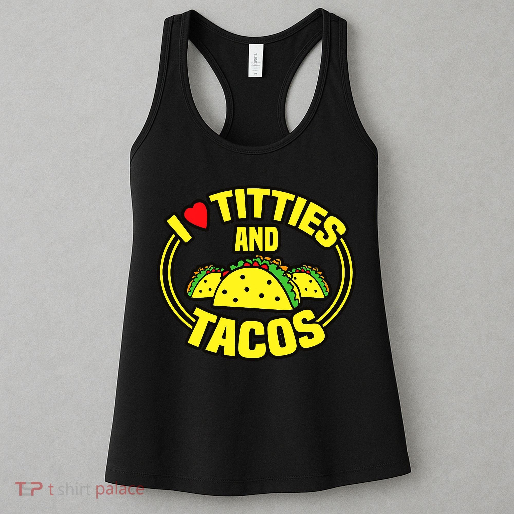 I Love Titties And Tacos Women's Tank Top