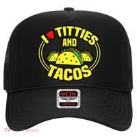 I Love Titties And Tacos Hat thumb 0