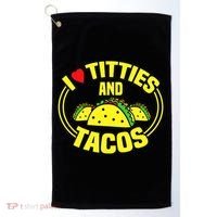 I Love Titties And Tacos Golf Towel thumb 0