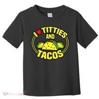 I Love Titties And Tacos Toddler T-Shirt thumb 0