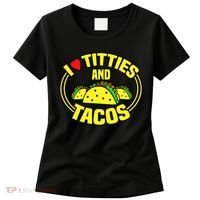 I Love Titties And Tacos Women's T-Shirt thumb 0