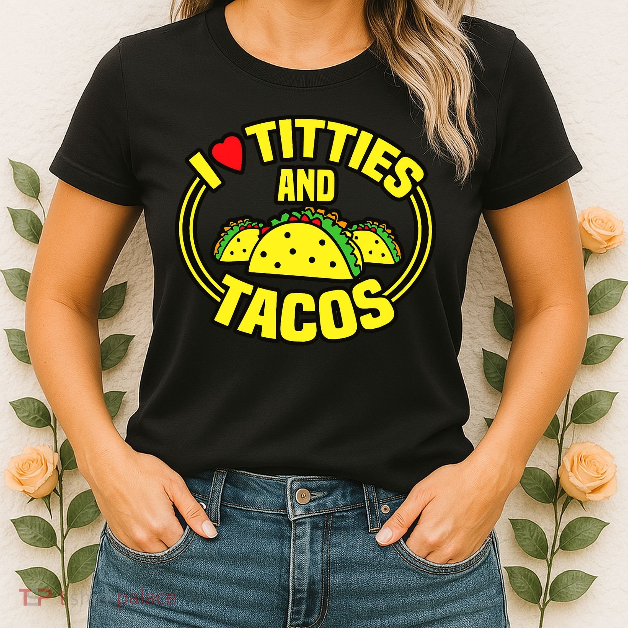 I Love Titties And Tacos Women's T-Shirt