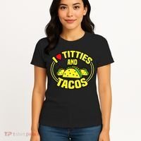 I Love Titties And Tacos Women's T-Shirt thumb 4
