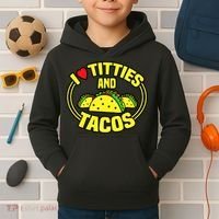 I Love Titties And Tacos Kids Hoodie thumb 2