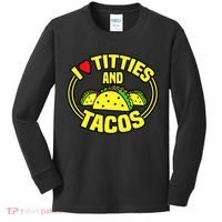 I Love Titties And Tacos Kids Long Sleeve Shirt thumb 0