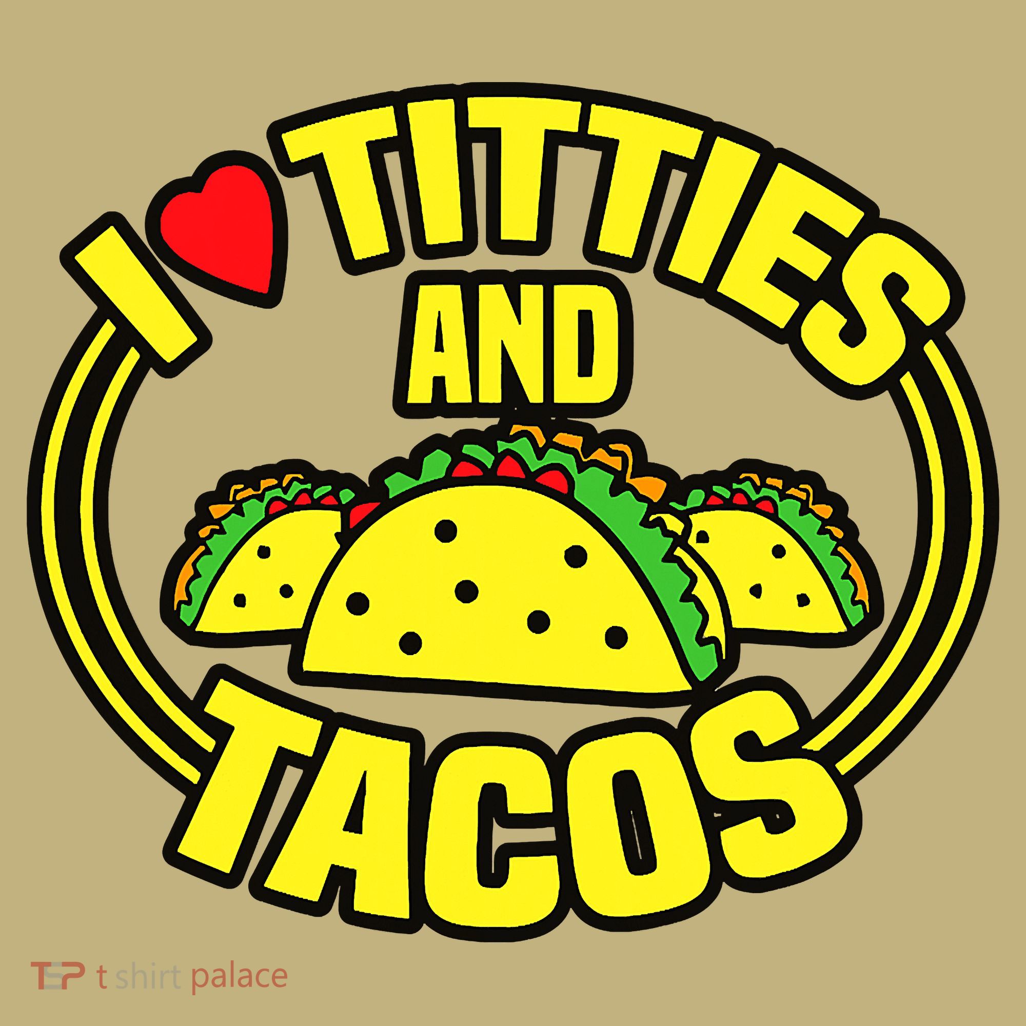 I Love Titties And Tacos Kids T-Shirt