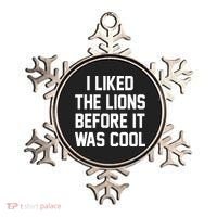 I Liked The Lions Before It Was Cool Funny Ornament thumb 0