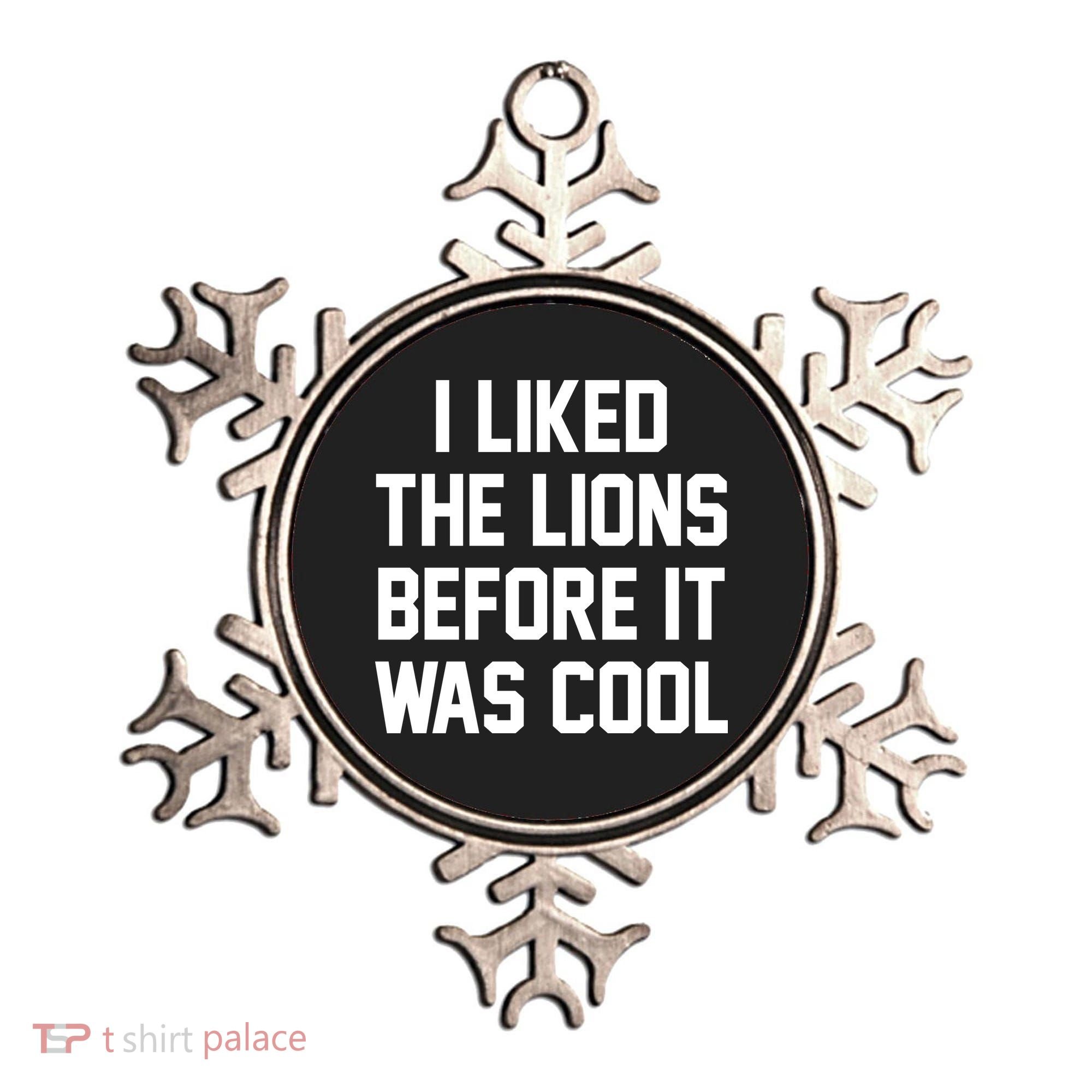 I Liked The Lions Before It Was Cool Funny Ornament