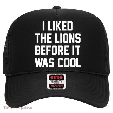 I Liked The Lions Before It Was Cool Funny Hat
