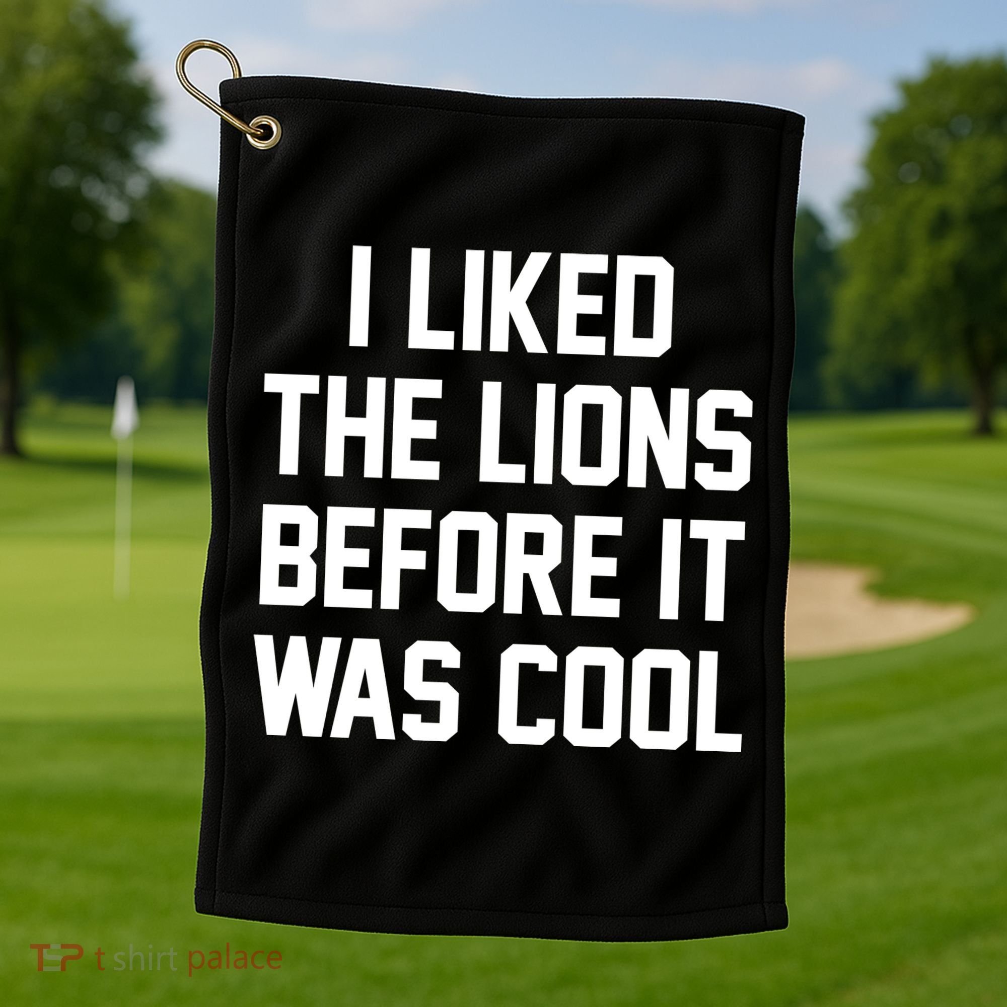 I Liked The Lions Before It Was Cool Funny Golf Towel