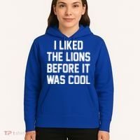 I Liked The Lions Before It Was Cool Funny Hoodie thumb 5