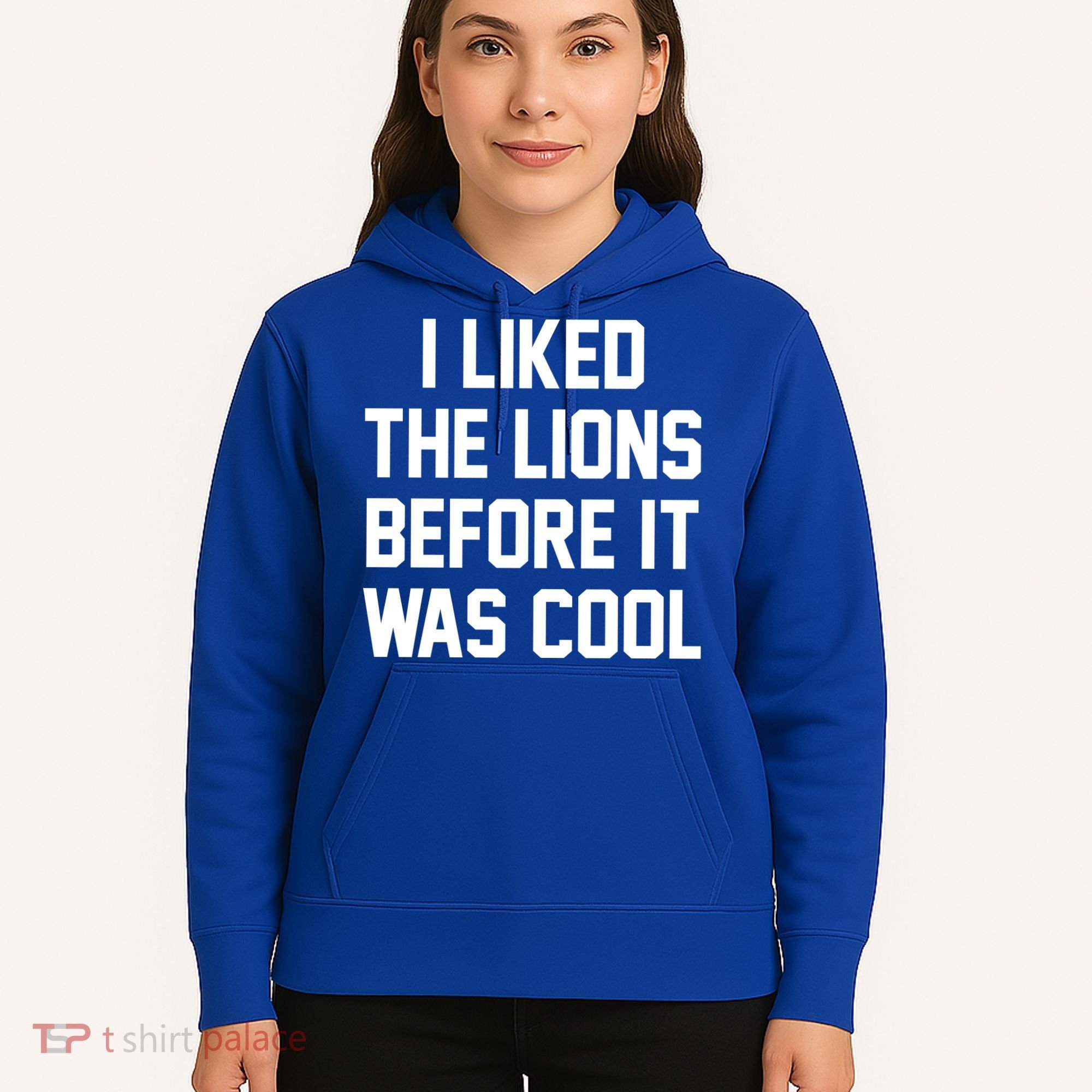 I Liked The Lions Before It Was Cool Funny Hoodie