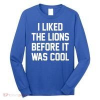 I Liked The Lions Before It Was Cool Funny Long Sleeve Shirt thumb 0
