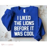 I Liked The Lions Before It Was Cool Funny Sweatshirt thumb 2