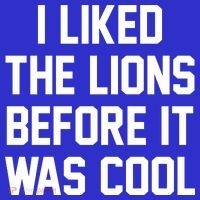 I Liked The Lions Before It Was Cool Funny Sweatshirt thumb 3