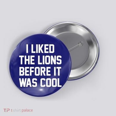 I Liked The Lions Before It Was Cool Funny Button