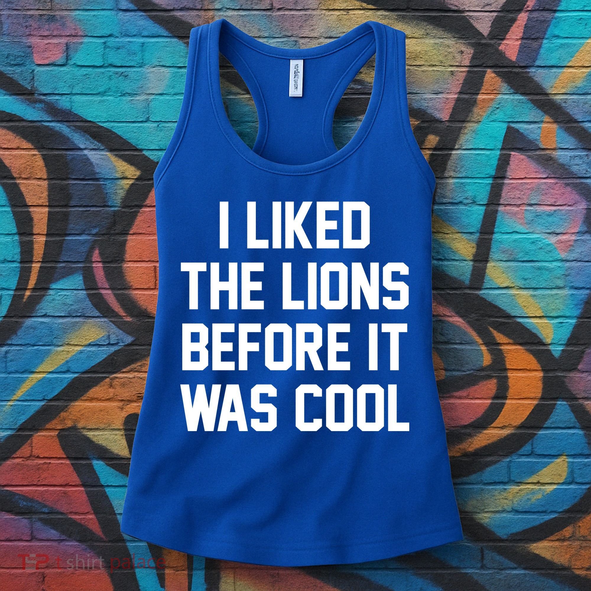 I Liked The Lions Before It Was Cool Funny Women's Tank Top