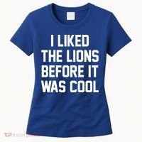 I Liked The Lions Before It Was Cool Funny Women's T-Shirt thumb 0