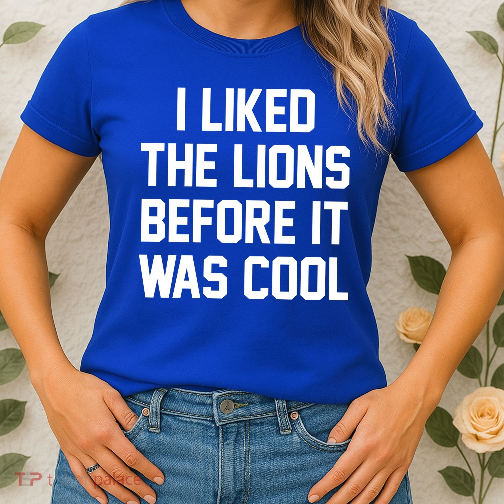 I Liked The Lions Before It Was Cool Funny Women's T-Shirt