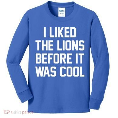 I Liked The Lions Before It Was Cool Funny Kids Long Sleeve Shirt