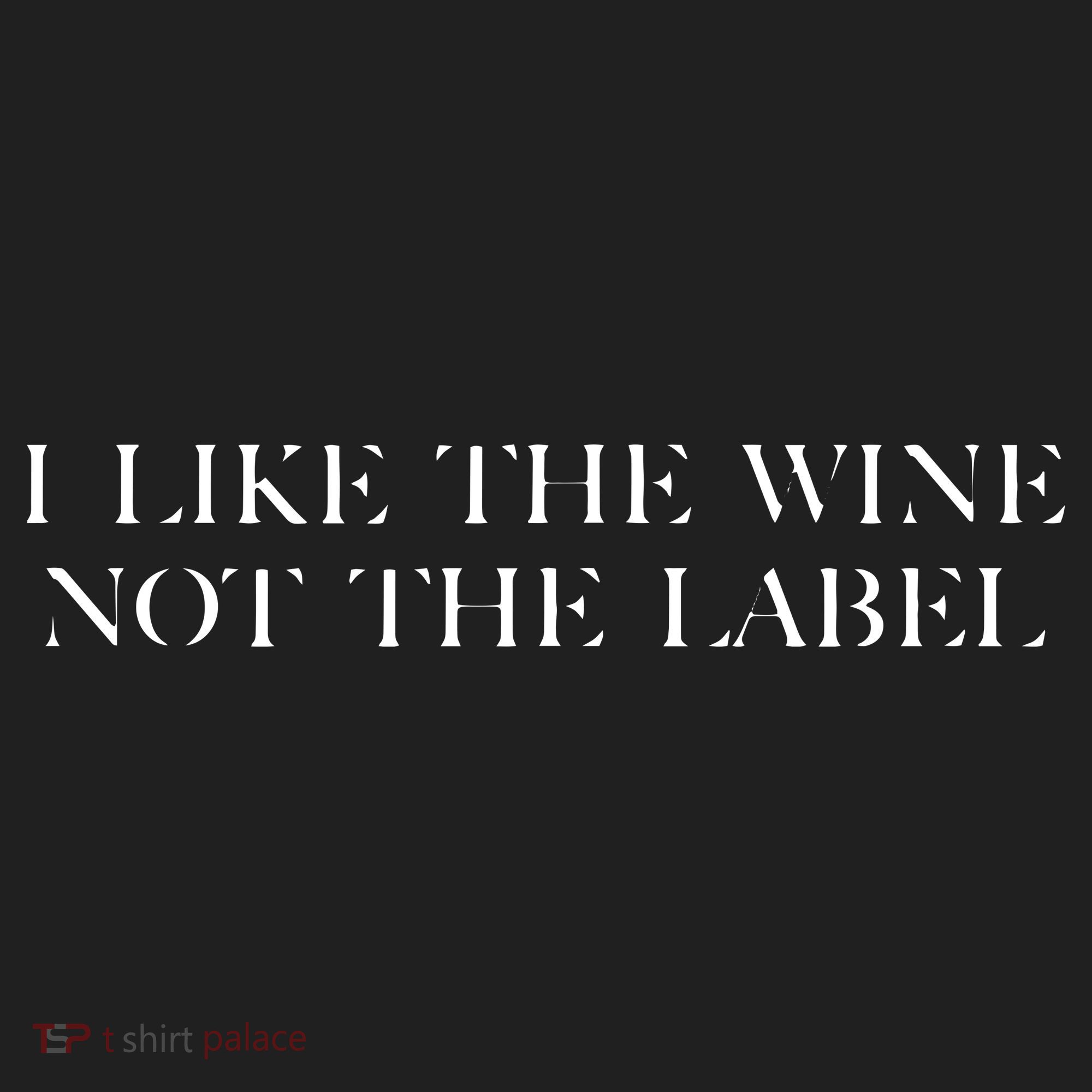 I Like The Wine Not The Label Women's Sweatshirt