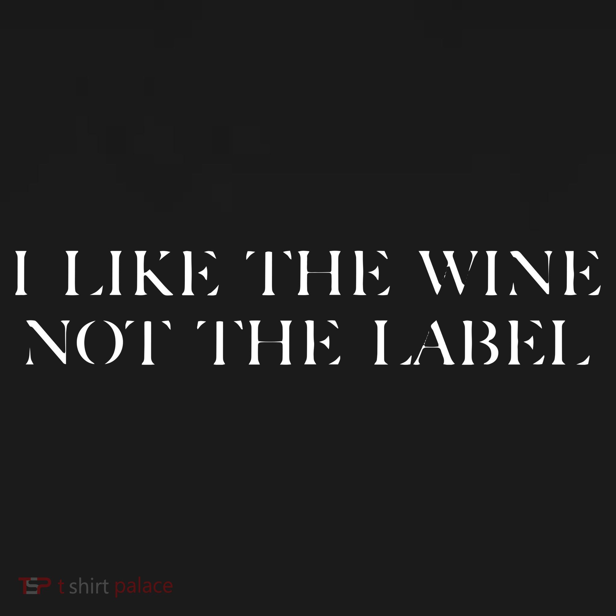 I Like The Wine Not The Label Coaster