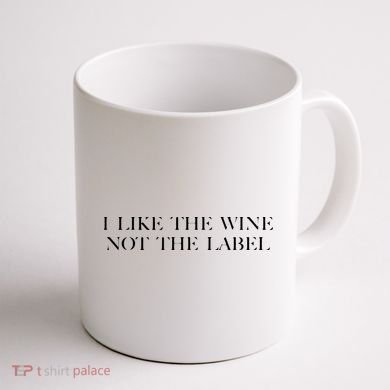 I Like The Wine Not The Label Coffee Mug back