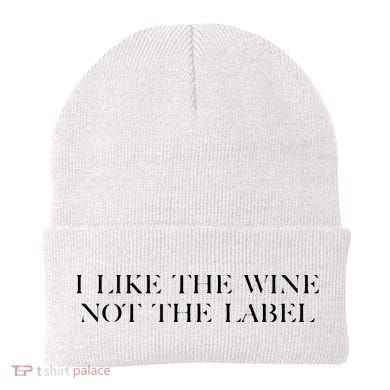 I Like The Wine Not The Label Beanie
