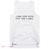 I Like The Wine Not The Label Tank Top thumb 0