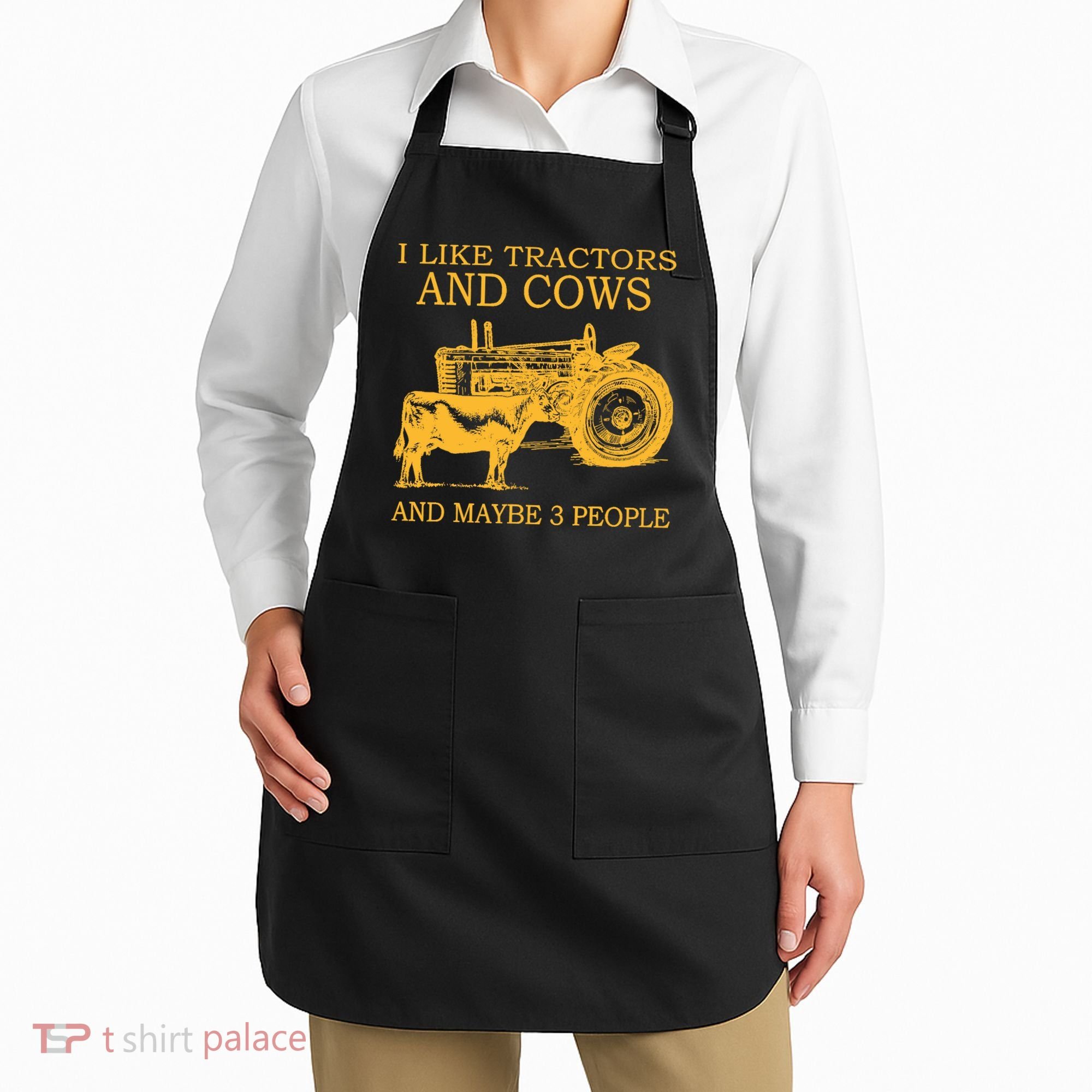 I Like Tractors And Cows And Maybe 3 People Farmer Apron