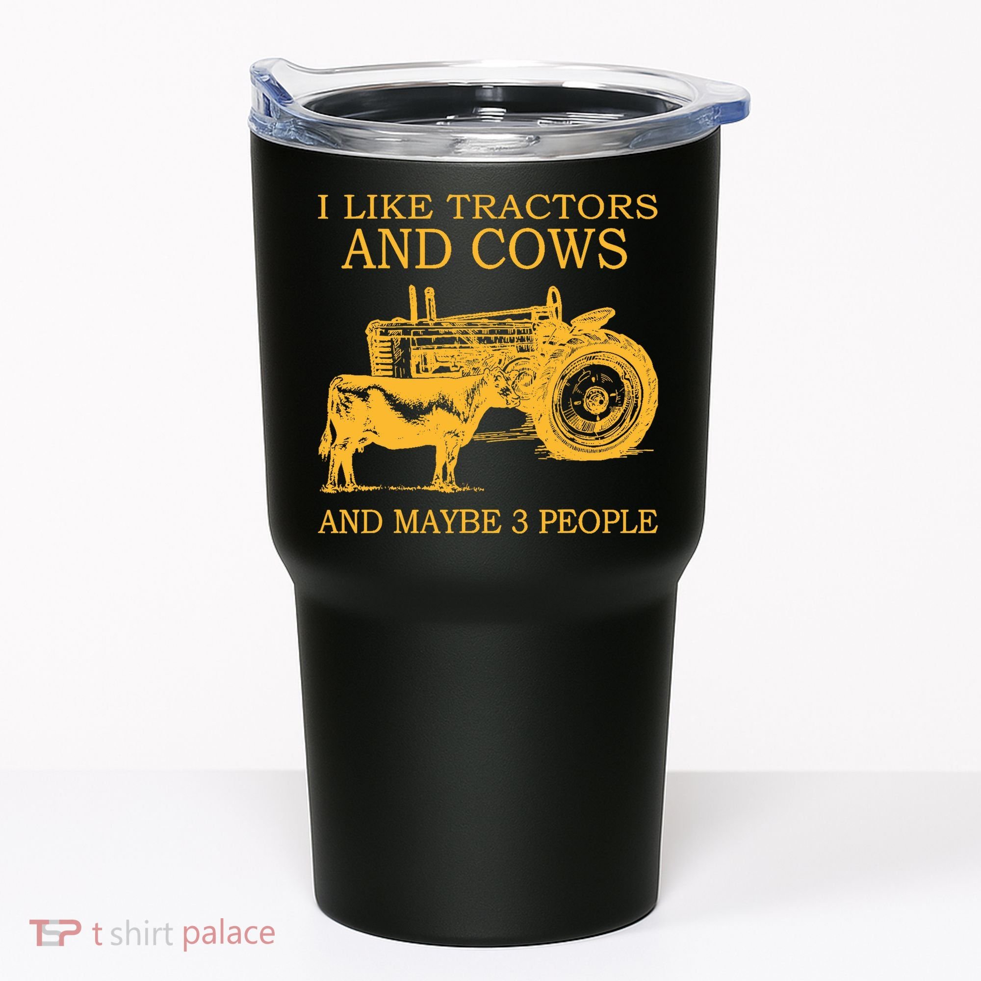 I Like Tractors And Cows And Maybe 3 People Farmer Tumbler