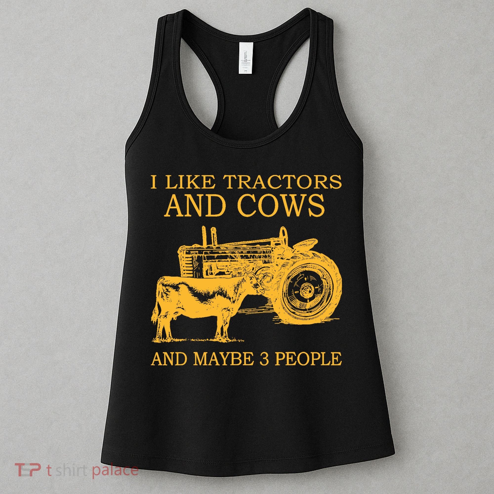 I Like Tractors And Cows And Maybe 3 People Farmer Women's Tank Top