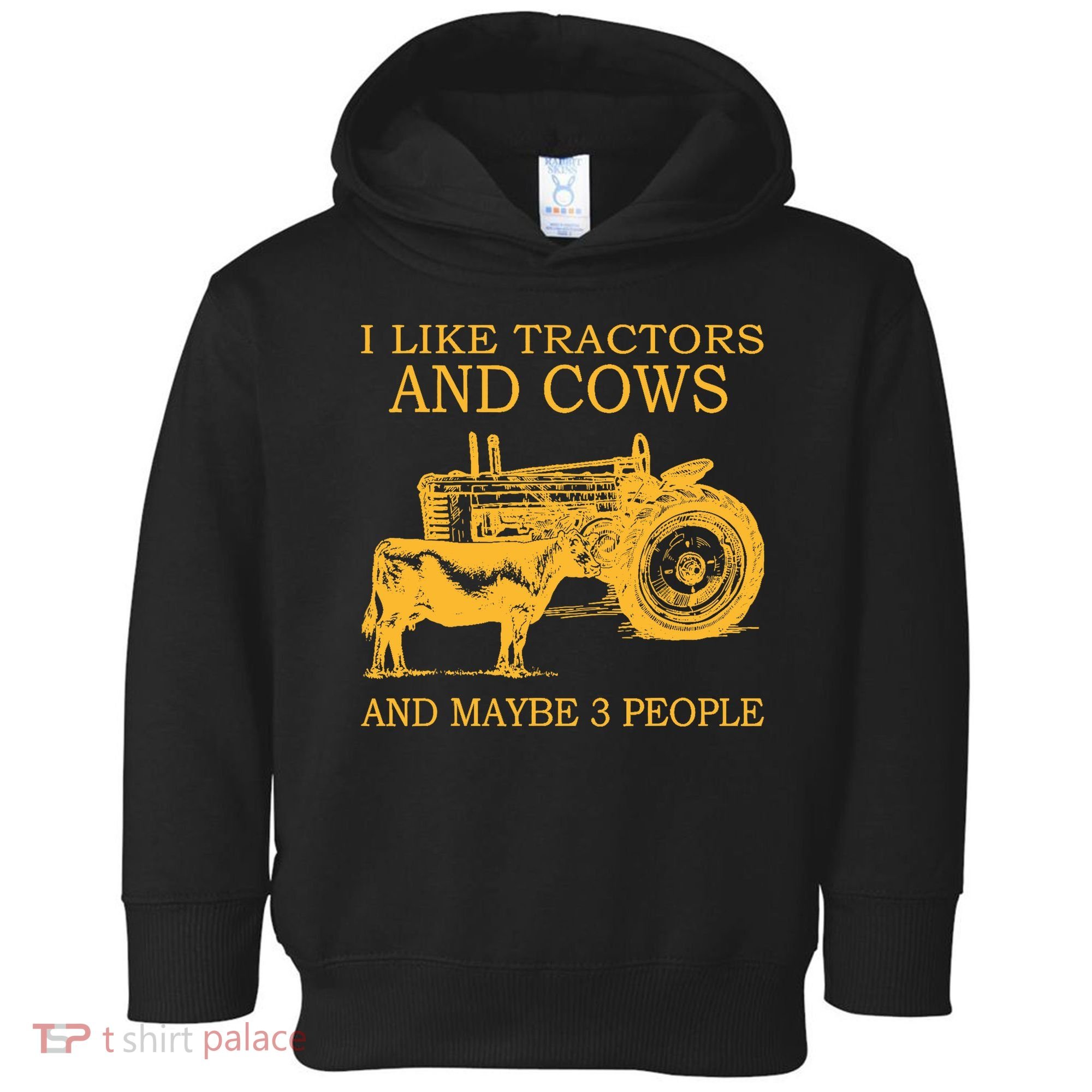 I Like Tractors And Cows And Maybe 3 People Farmer Toddler Hoodie