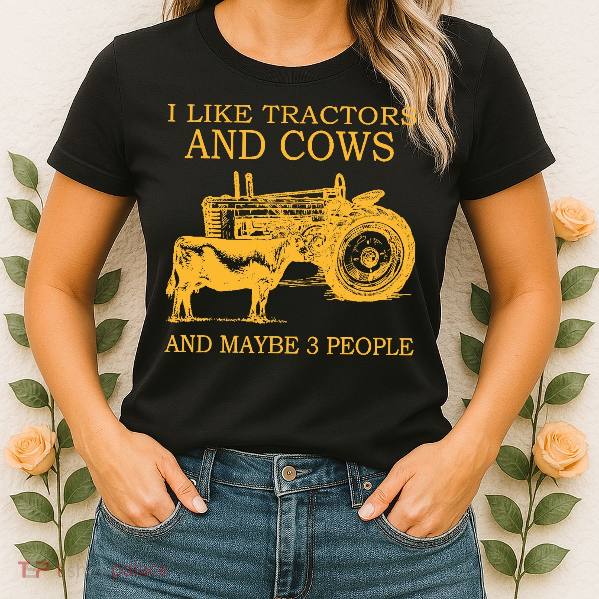 I Like Tractors And Cows And Maybe 3 People Farmer Women's T-Shirt