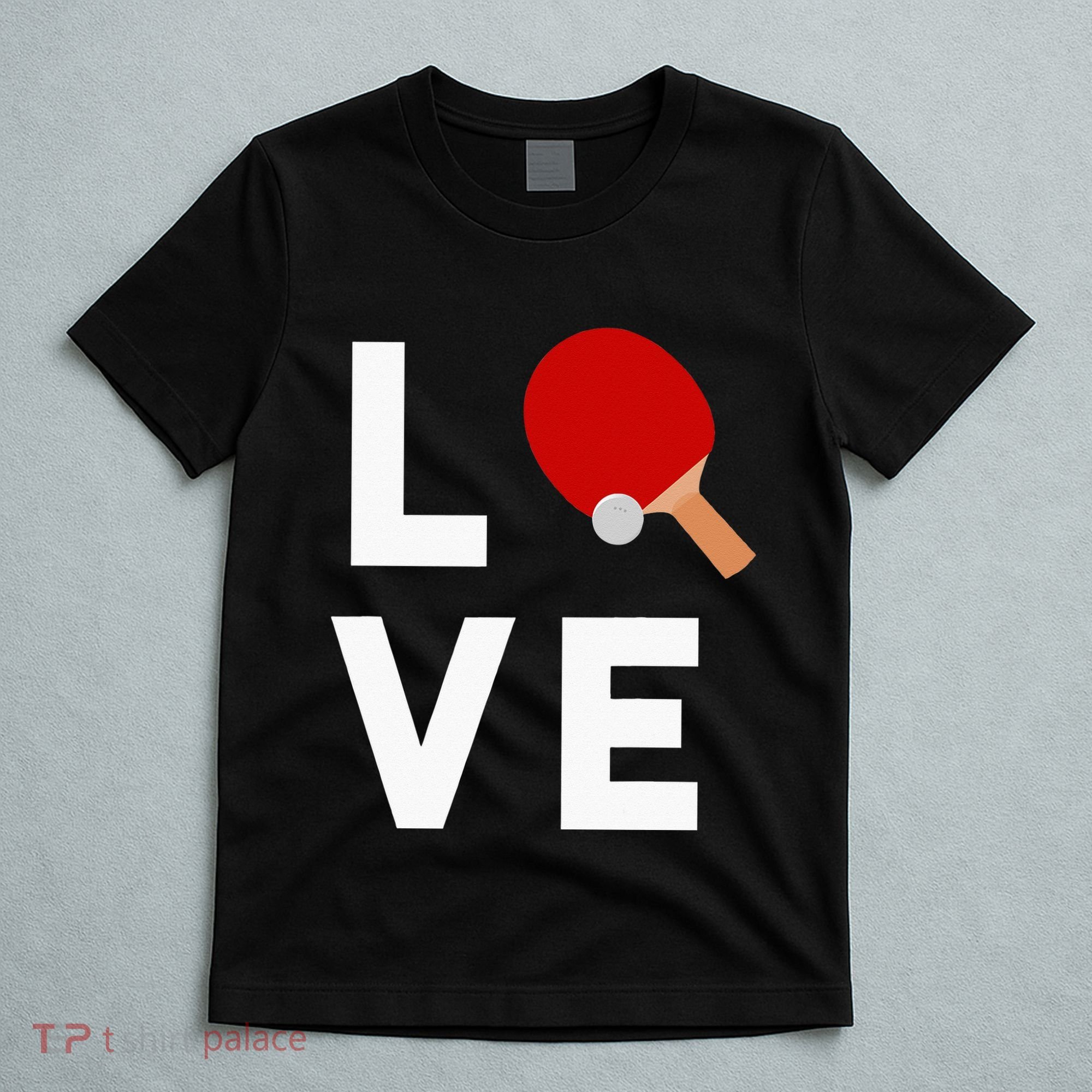 I Love Table Tennis Cute Funny Ping Pong T-Shirt