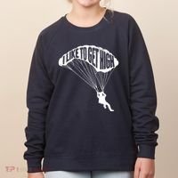 I Like To Get High Skydiver Parachutist Skydive Parachute Women's Sweatshirt thumb 0