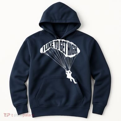 I Like To Get High Skydiver Parachutist Skydive Parachute Hoodie