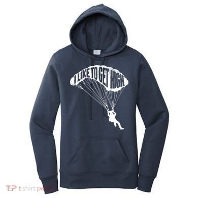 I Like To Get High Skydiver Parachutist Skydive Parachute Women's Hoodie