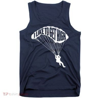 I Like To Get High Skydiver Parachutist Skydive Parachute Tank Top
