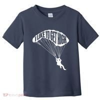 I Like To Get High Skydiver Parachutist Skydive Parachute Toddler T-Shirt thumb 0