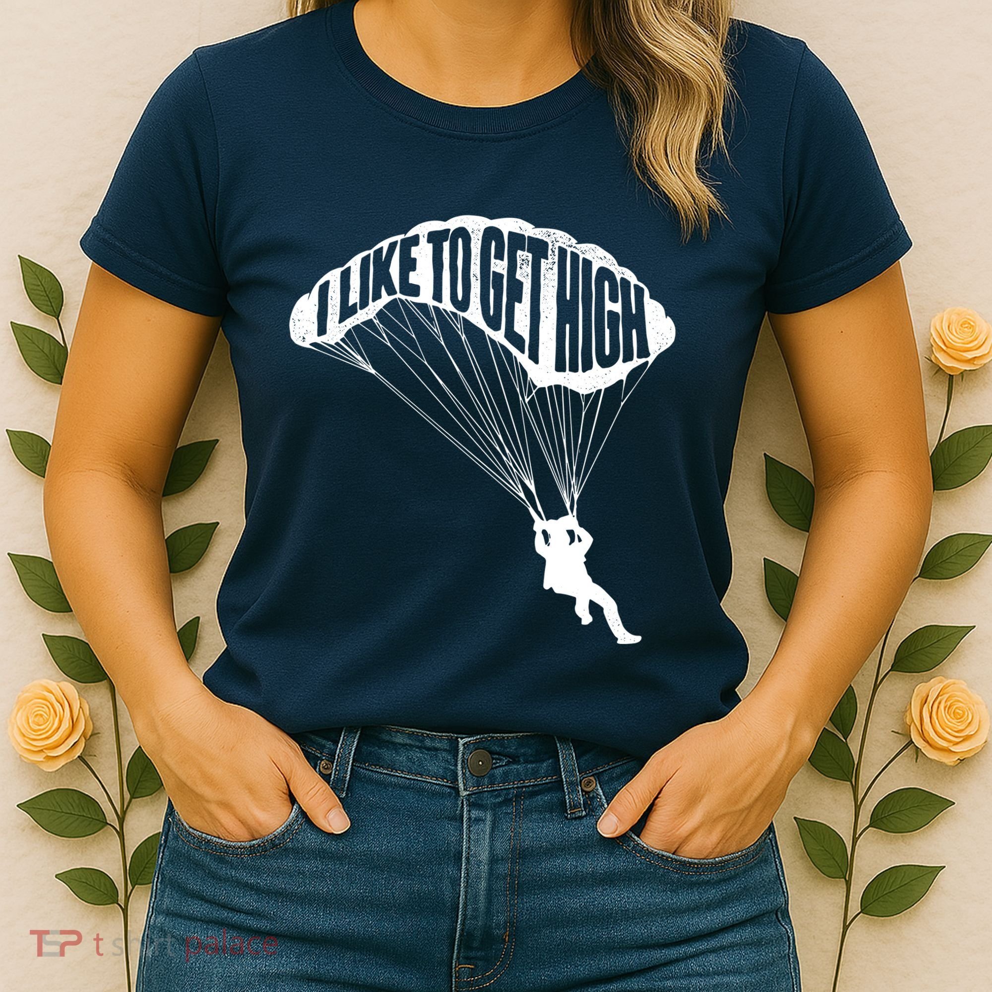 I Like To Get High Skydiver Parachutist Skydive Parachute Women's T-Shirt