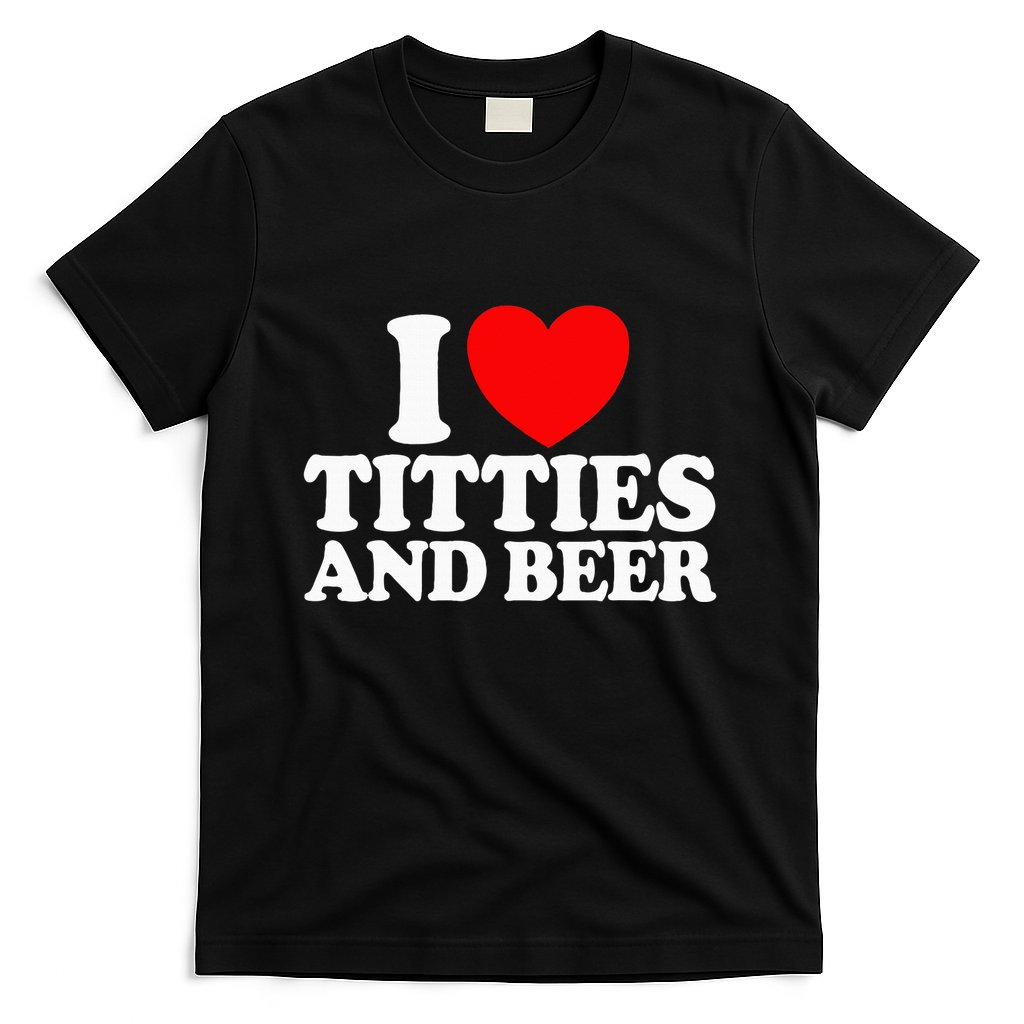 I Love Titties And Beer T-Shirt