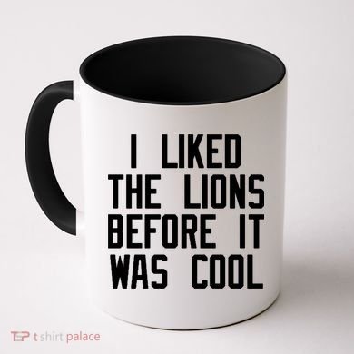 I Liked The Lions Before It Was Cool Coffee Mug