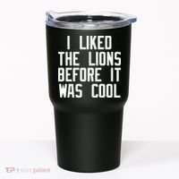 I Liked The Lions Before It Was Cool Tumbler thumb 0