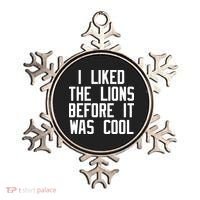 I Liked The Lions Before It Was Cool Ornament thumb 0