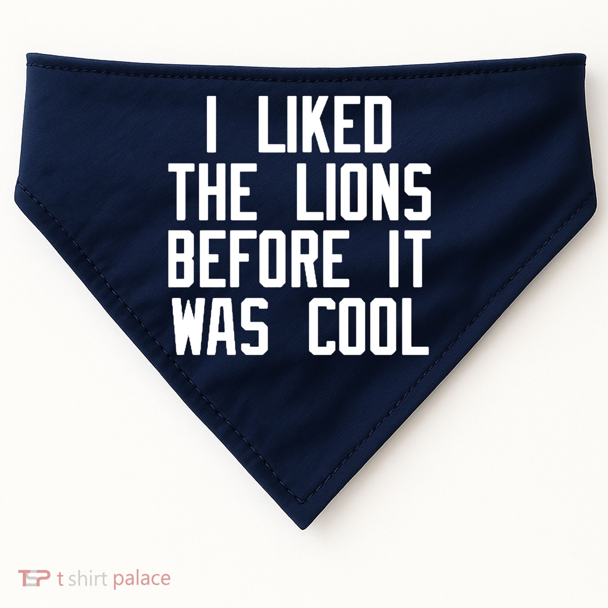 I Liked The Lions Before It Was Cool USA-Made Doggie Bandana
